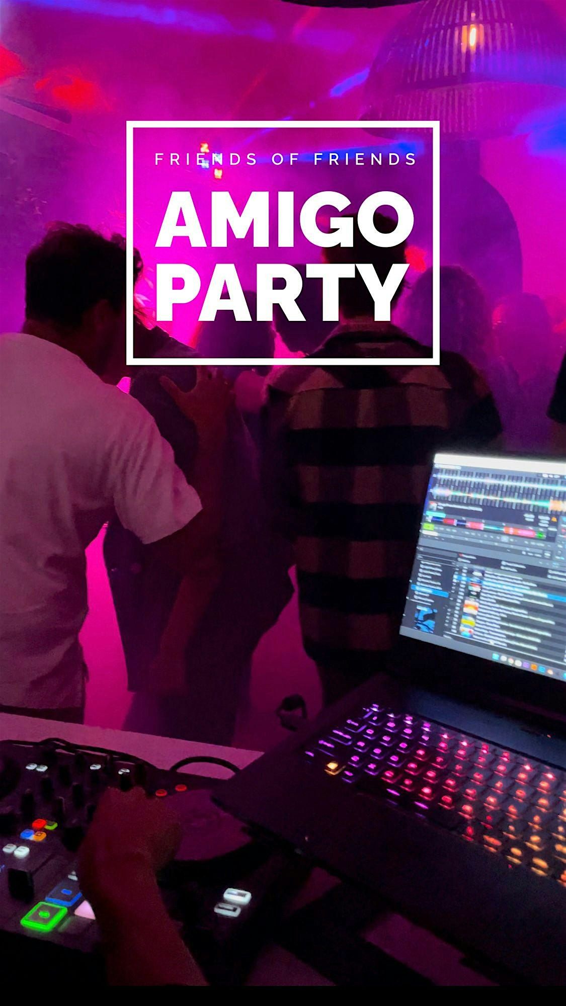 Friend of Friends - Amigo Party