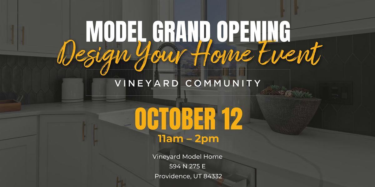 Design Your Home Event | Vineyard Model Home Grand Opening