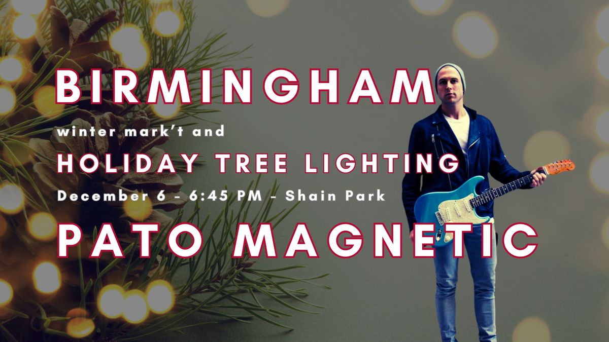 Birmingham Holiday Tree Lighting - Pato Magnetic 