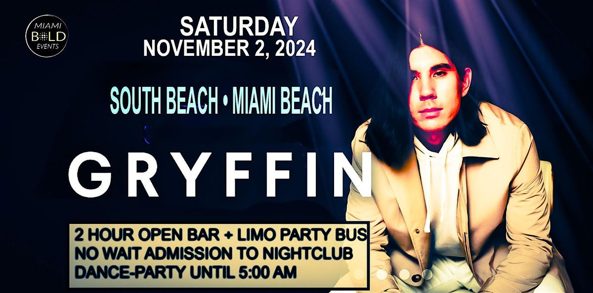 MIAMI  - GRYFFIN SATURDAY NOVEMBER 2, 2024 - EDM PARTY PACKAGE