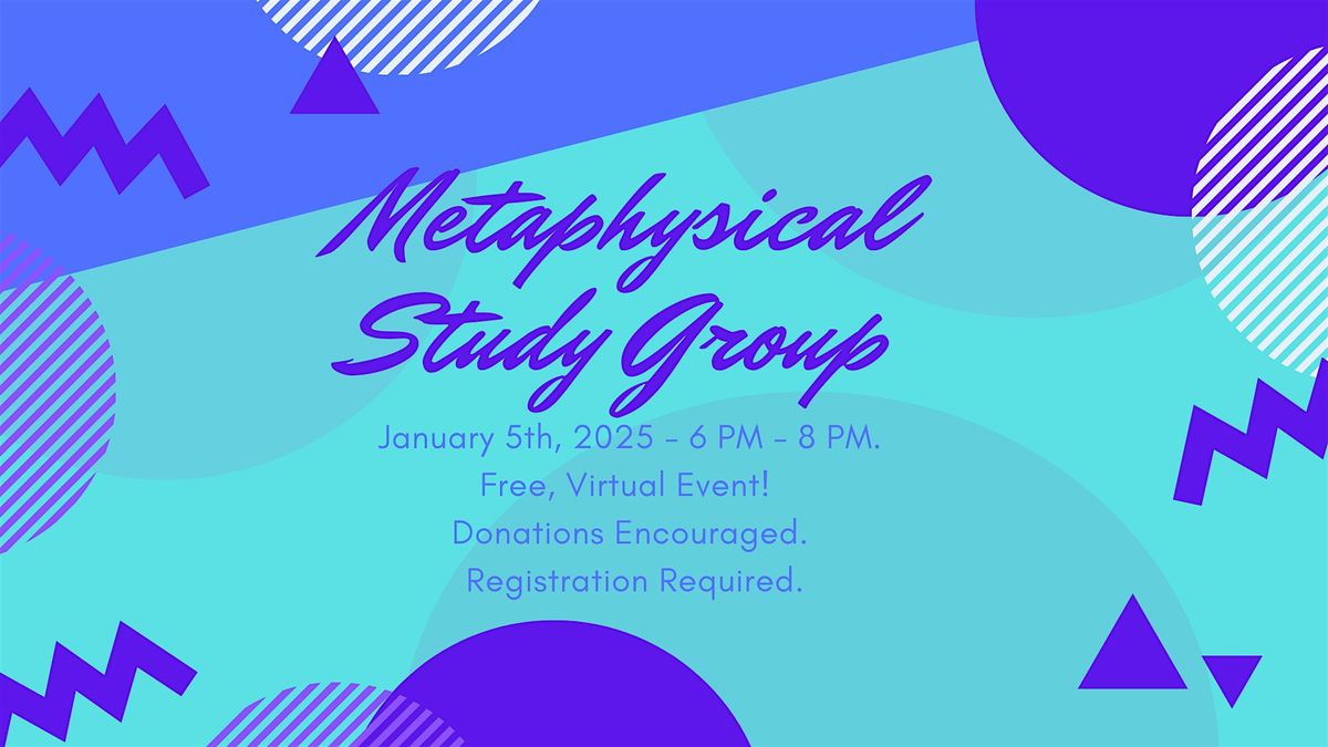 Metaphysical Study Group - Free, Virtual Event - Jan. 5th