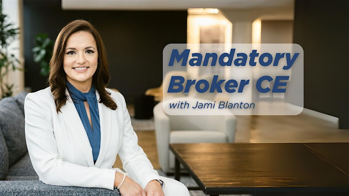 Mandatory Broker CE with Jami Blanton