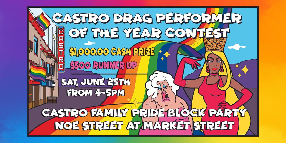 Castro Drag Performer of the Year Contest! $1,000 Cash Prize!