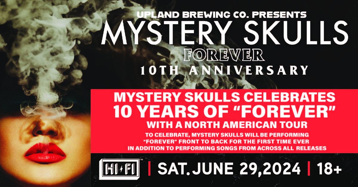 Mystery Skulls - "Forever" 10th Anniversary Tour at HI-FI
