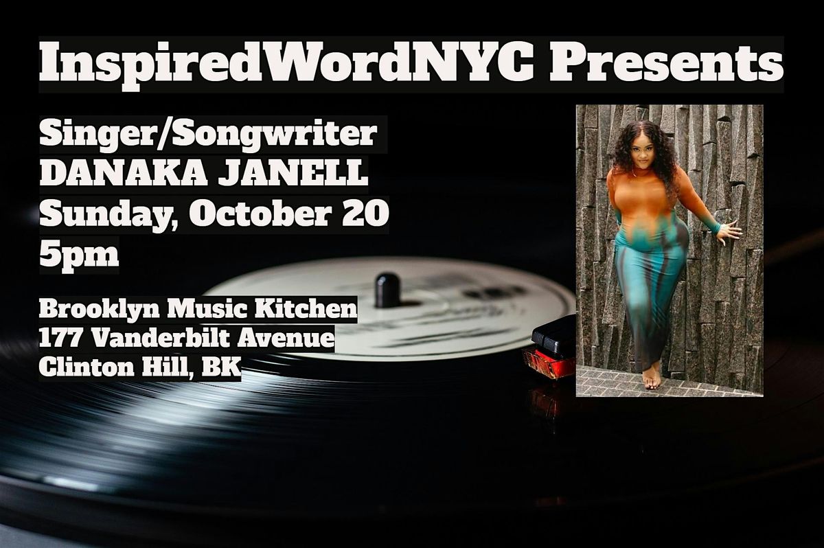 InspiredWordNYC Presents Singer\/Songwriter Danaka Janell at BMK