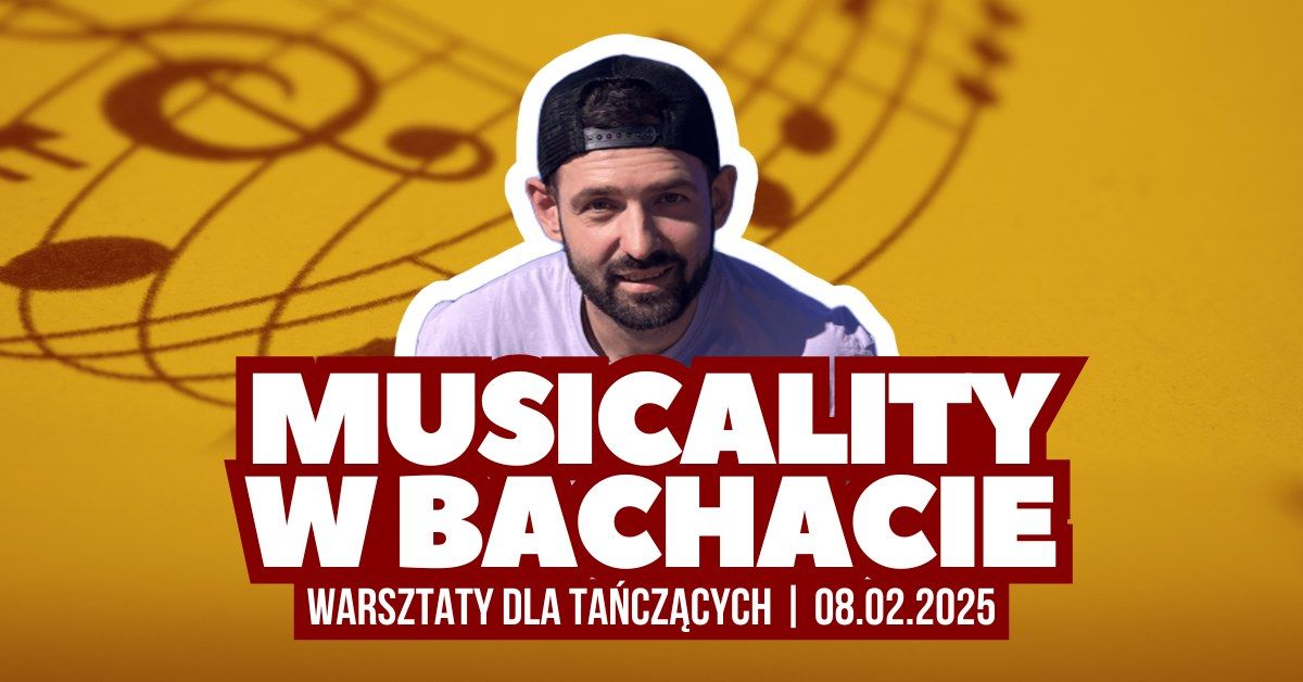 MUSICALITY w bachacie - wprowadzenie| warsztaty 08.02