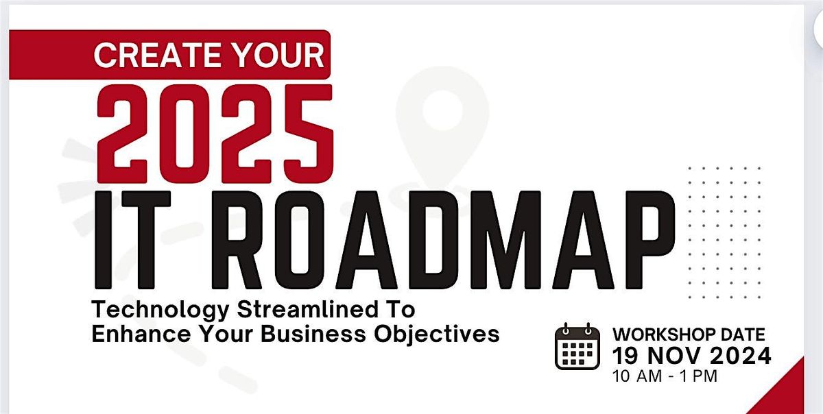 Create your 2025 IT Roadmap