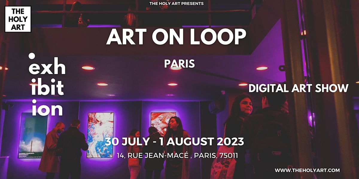ART ON LOOP - PARIS- Digital Exhibition Show