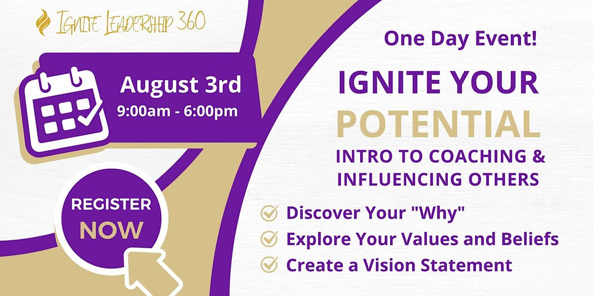 Ignite Your Potential - Intro to Coaching & Influencing Others