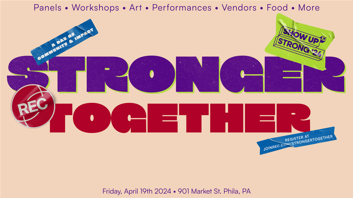 Stronger Together 2024 | Powered By REC Philly