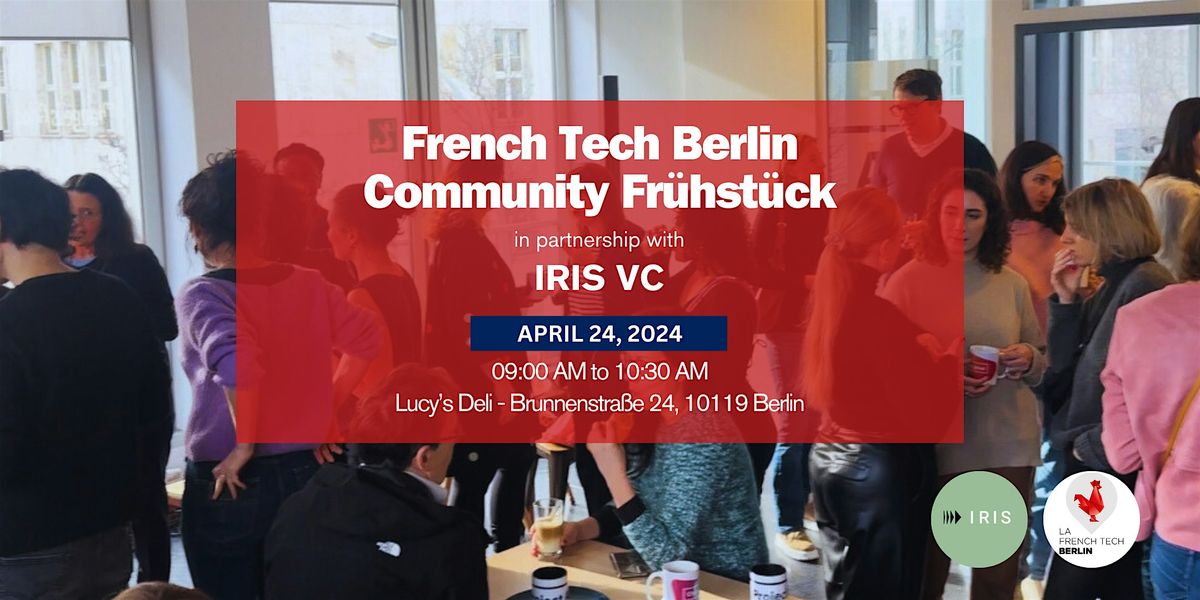 French Tech Community Fr\u00fchst\u00fcck #18 with IRIS VC