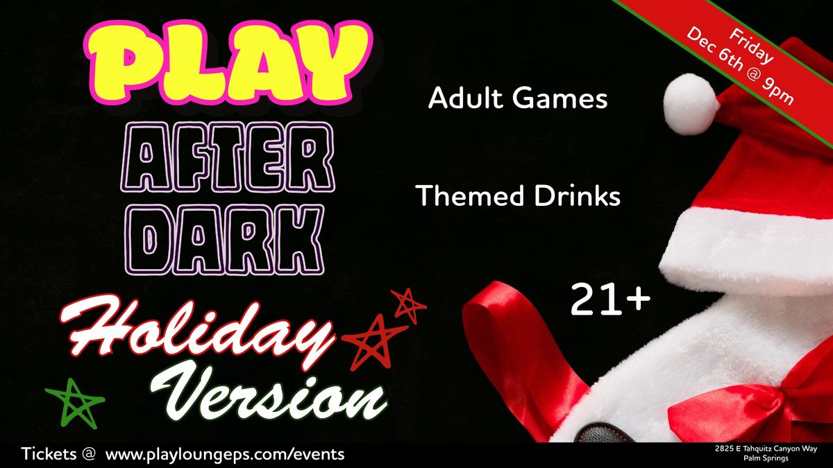 Play After Dark - Holiday Version