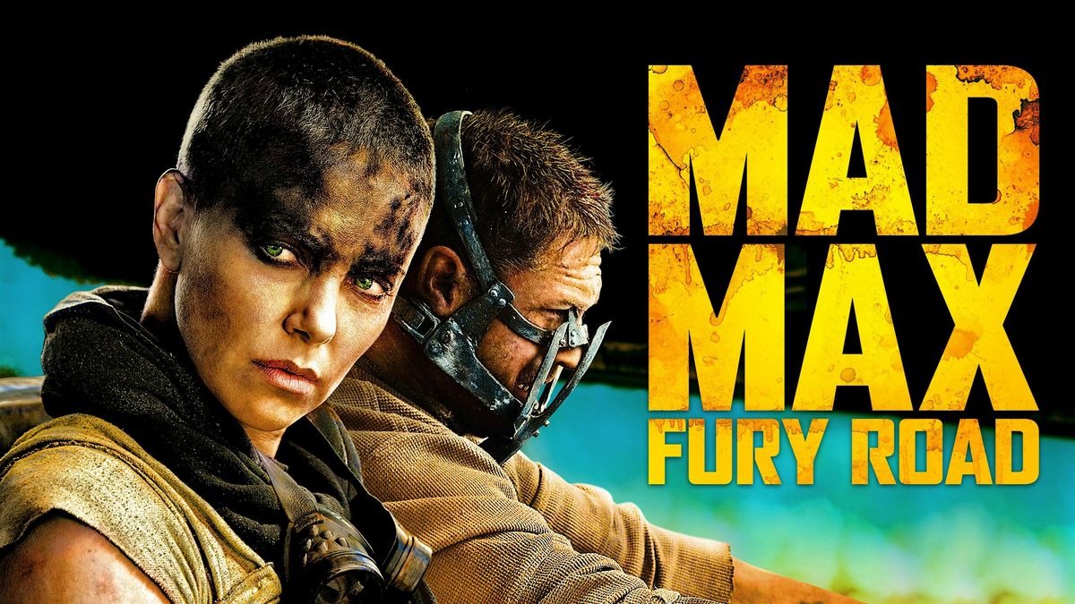 MAD MAX: FURY ROAD in 3D (2015)(R)(Fri. 6\/21) 6:30pm & 9:30pm
