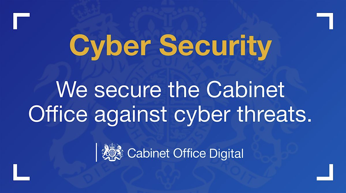 Defending the Cabinet Office against cyber threats: Learning at Work Month