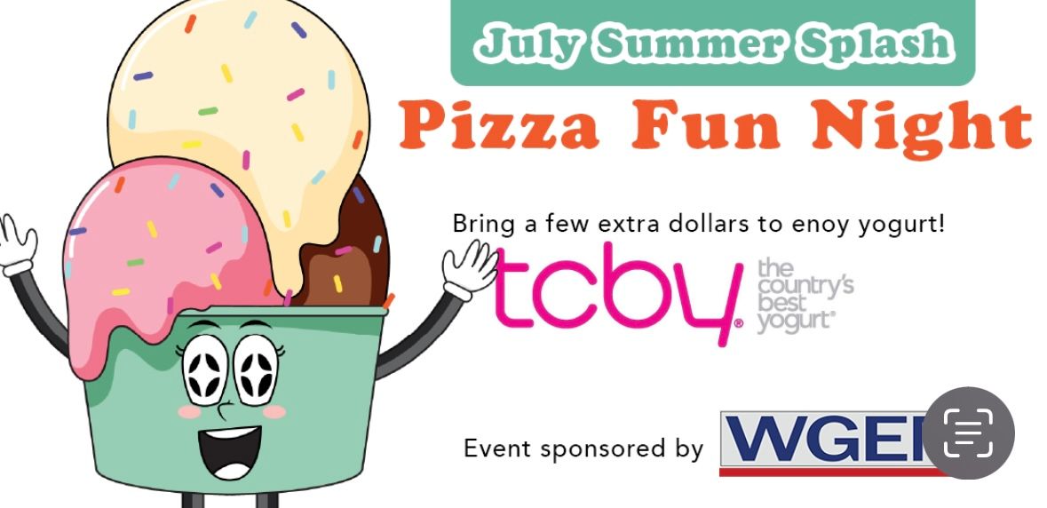 July Pizza Fun Night with Special Guest TCBY