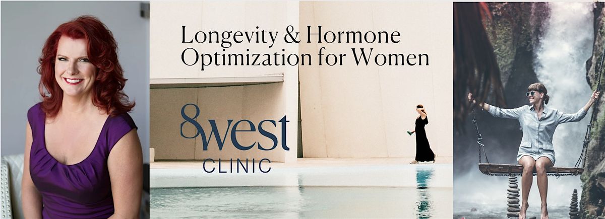 8 West Clinic Presents: Longevity & Hormone Optimization for Women