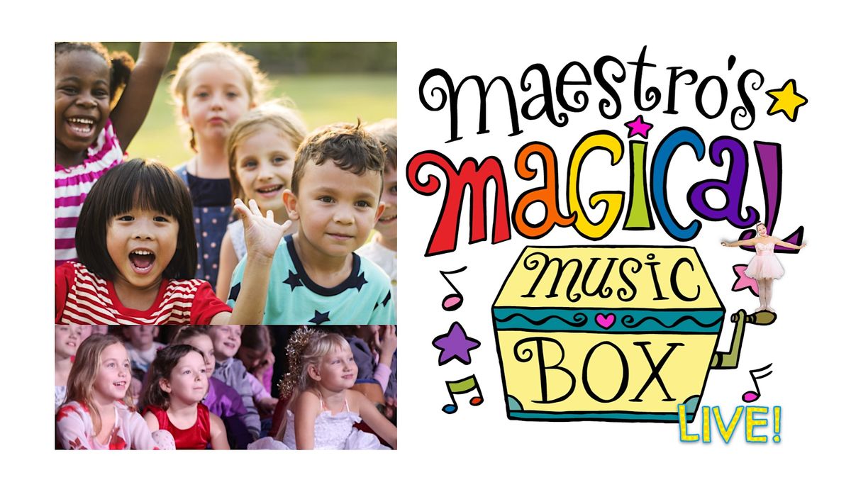 Maestro's Magical Music Box Live!