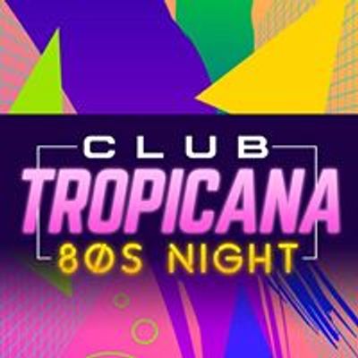 Club Tropicana 80s club night