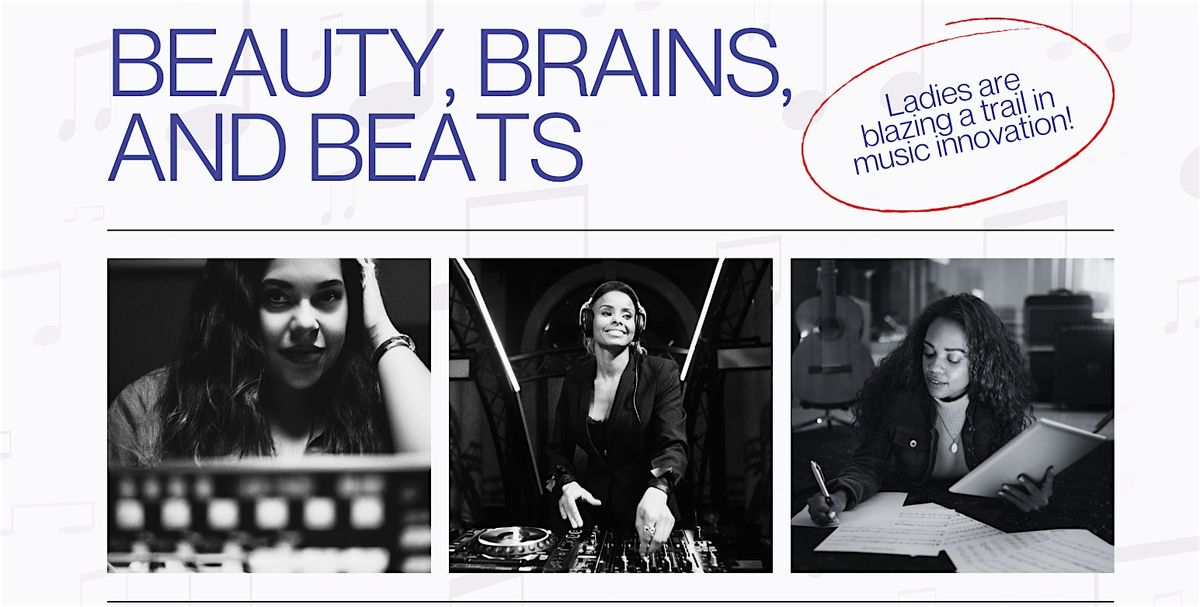 Beauty, Brains, and Beats