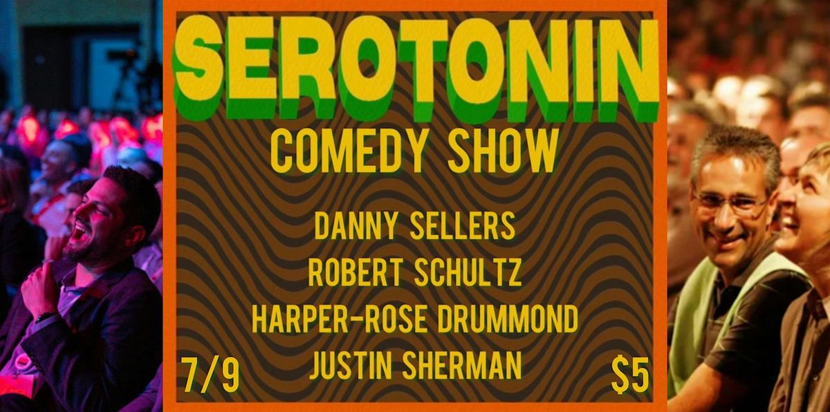 The Serotonin Comedy Show!