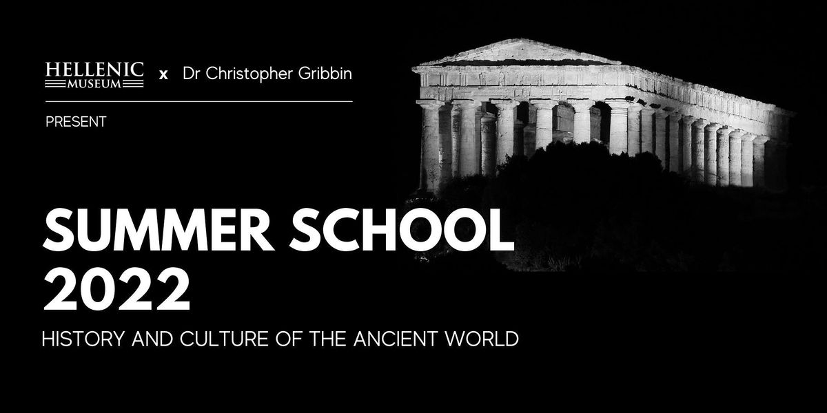 Hellenic Museum Summer School 2022: History & Culture of the Ancient World