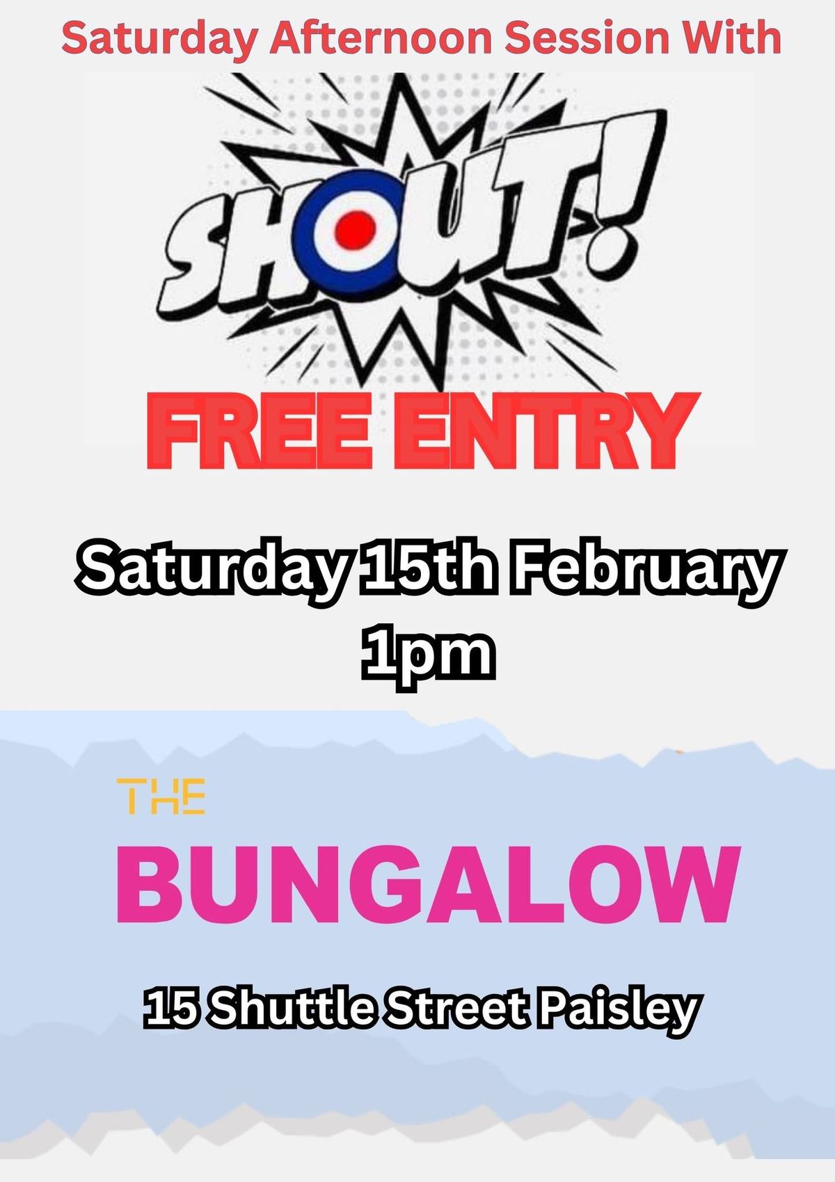 SHOUT! Saturday Afternoon Session FREE ENTRY