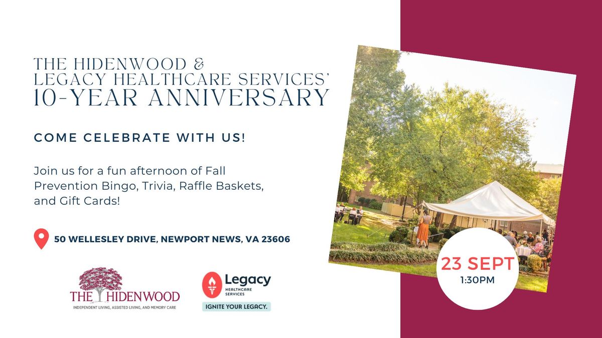 THE HIDENWOOD & LEGACY HEALTHCARE SERVICES' IO-YEAR ANNIVERSARY