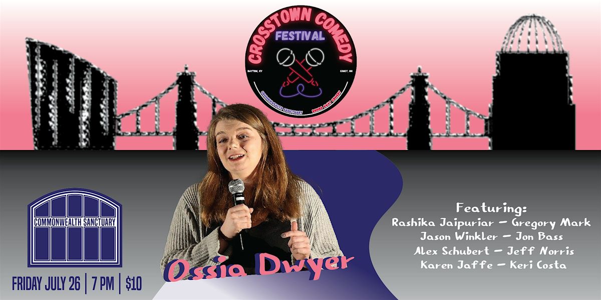 Crosstown Comedy Festival: OSSIA DWYER