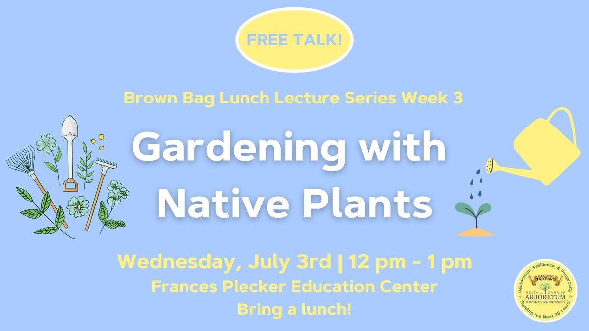 Gardening with Native Plants | Brown Bag Talk Series Week 3