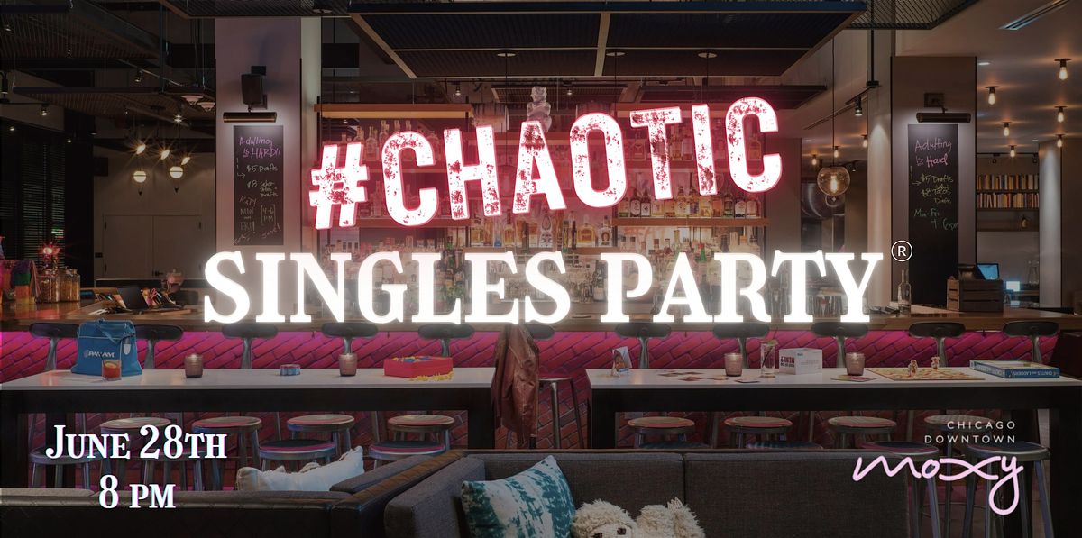 Chaotic Singles Party: Chicago