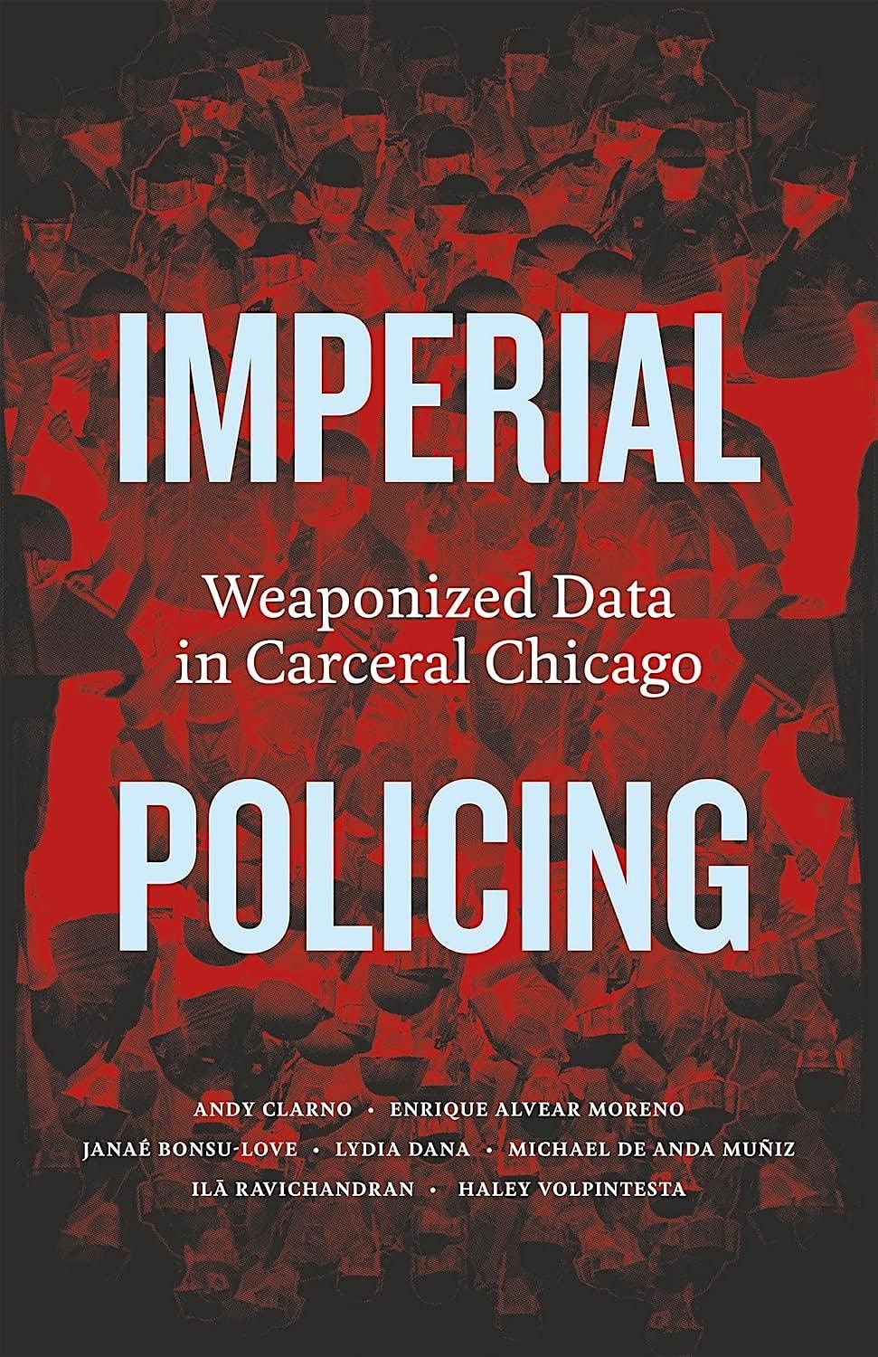 REI Colloquium: Imperial Policing: Weaponized Data in Carceral Chicago