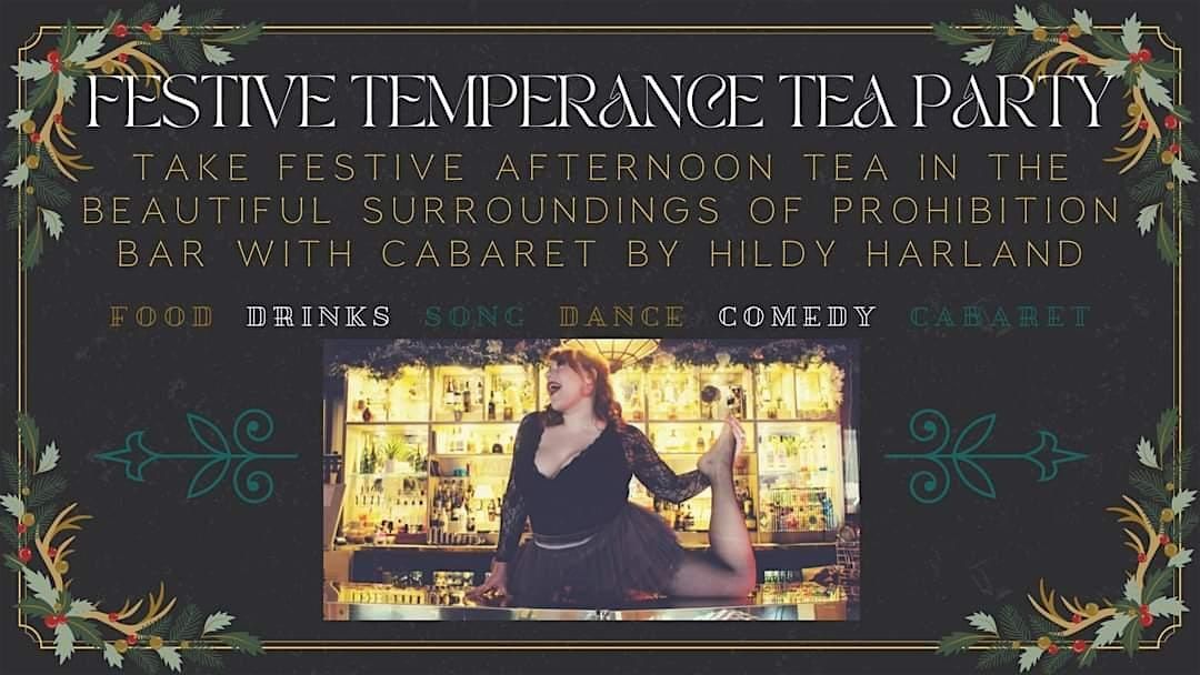 Festive Temperance Tea Party - Afternoon tea & Cabaret