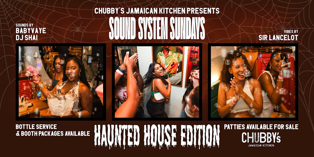 Chubby's Presents: Sound System Sunday Haunted House Edition