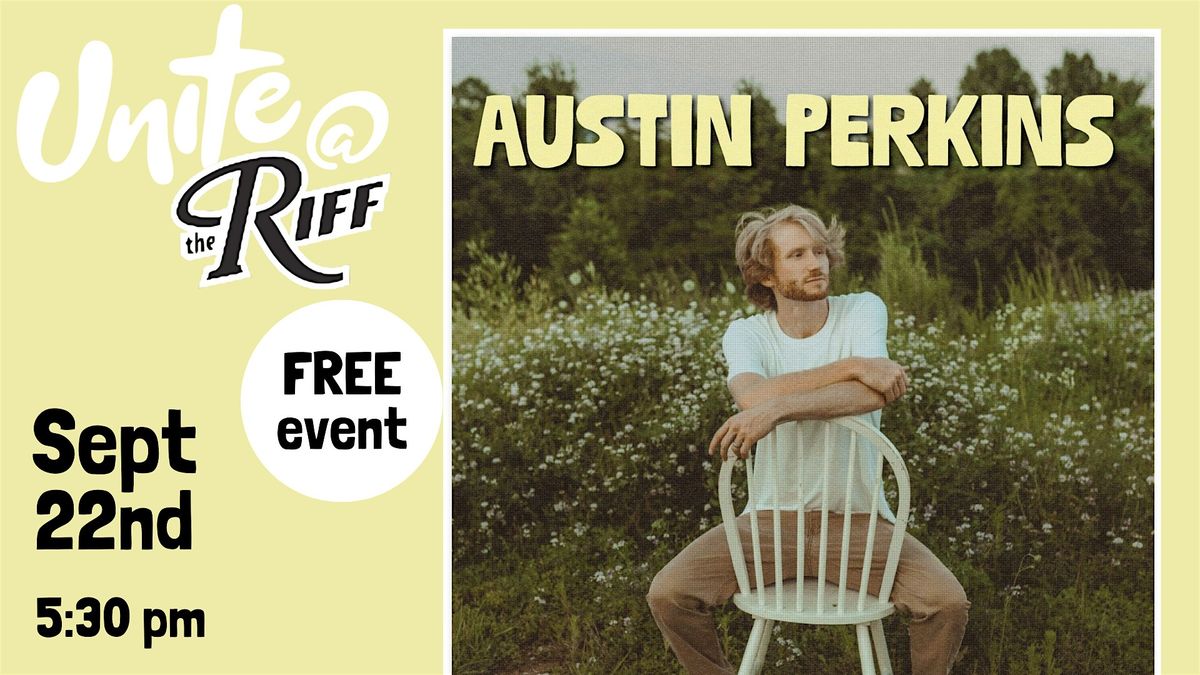 Unite@TheRiff Featuring Guest Music from Austin Perkins