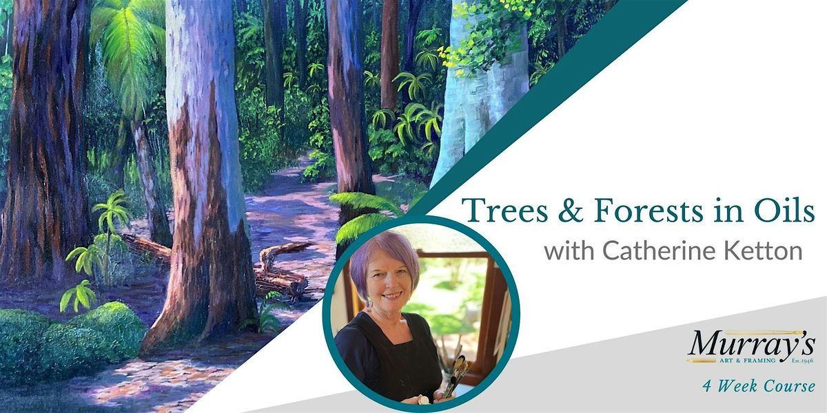 Trees and Forests in Oil with Catherine Ketton (Friday Morning, 4 Weeks)