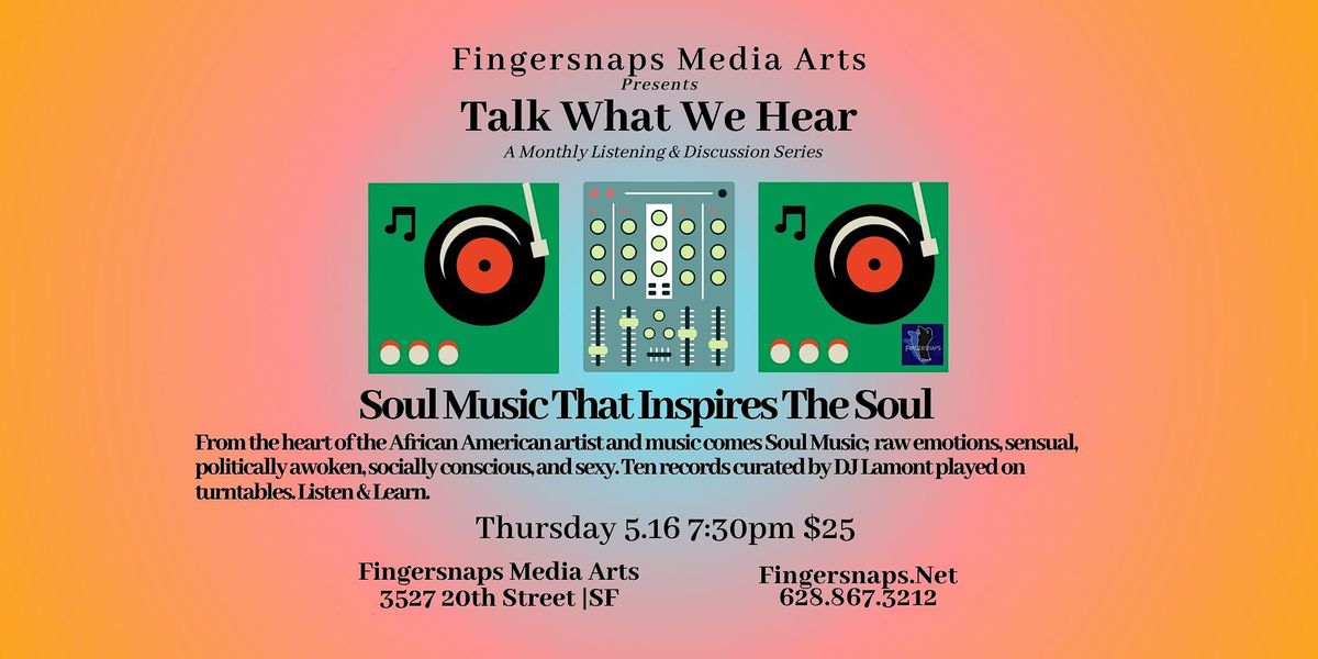 Talk What We Hear: Soul Music That Inspires The Soul