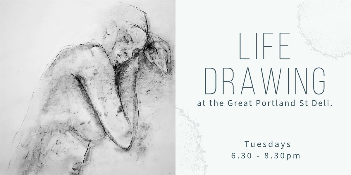 Life Drawing at the Great Portland Street Deli