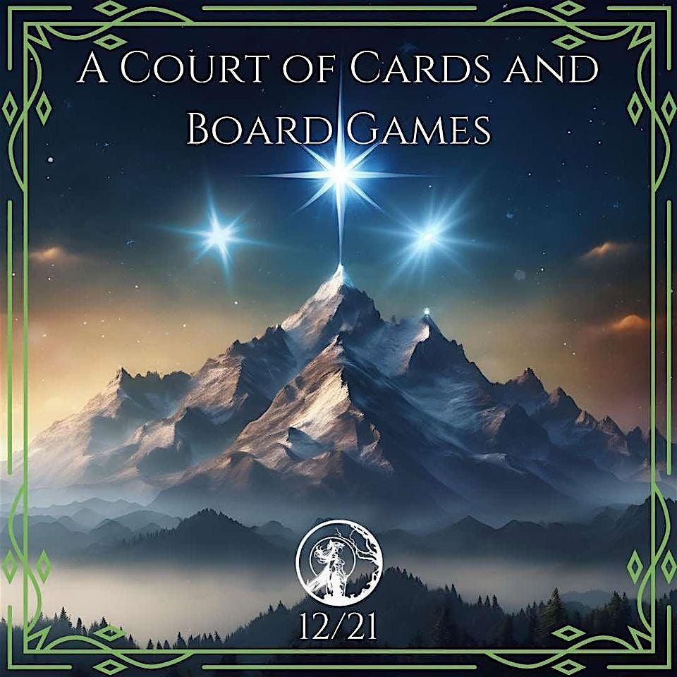 A Court of Cards and Boardgames Winter Solstice Event