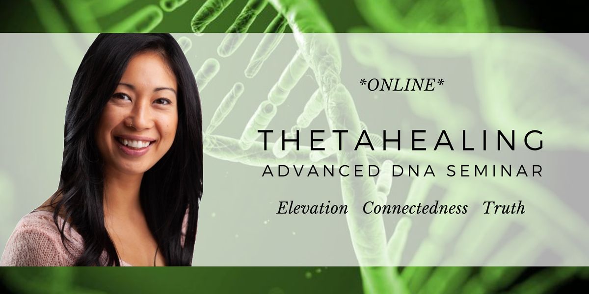 ThetaHealing Advanced DNA Online Seminar - June 2021