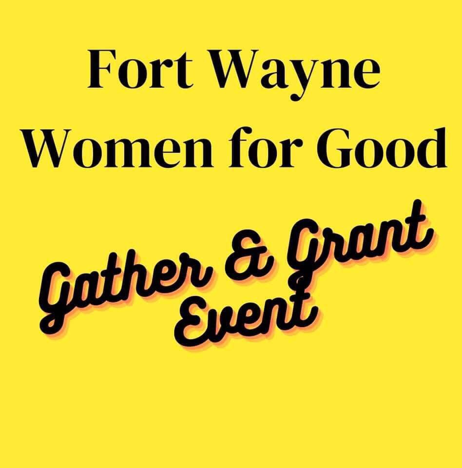 Fort Wayne Women for Good Gather & Grant