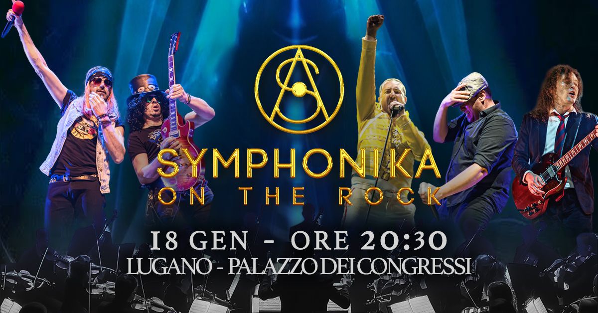 Symphonika On The Rock | Live @ Palazzo dei Congressi - Lugano