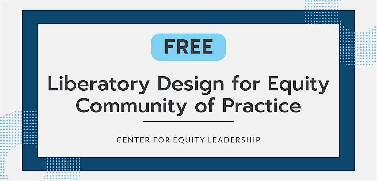 FREE Liberatory Design Community of Practice | June 3, 2025