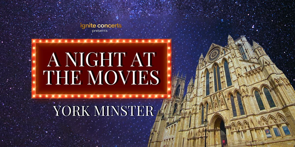 A Night At The Movies at York Minster