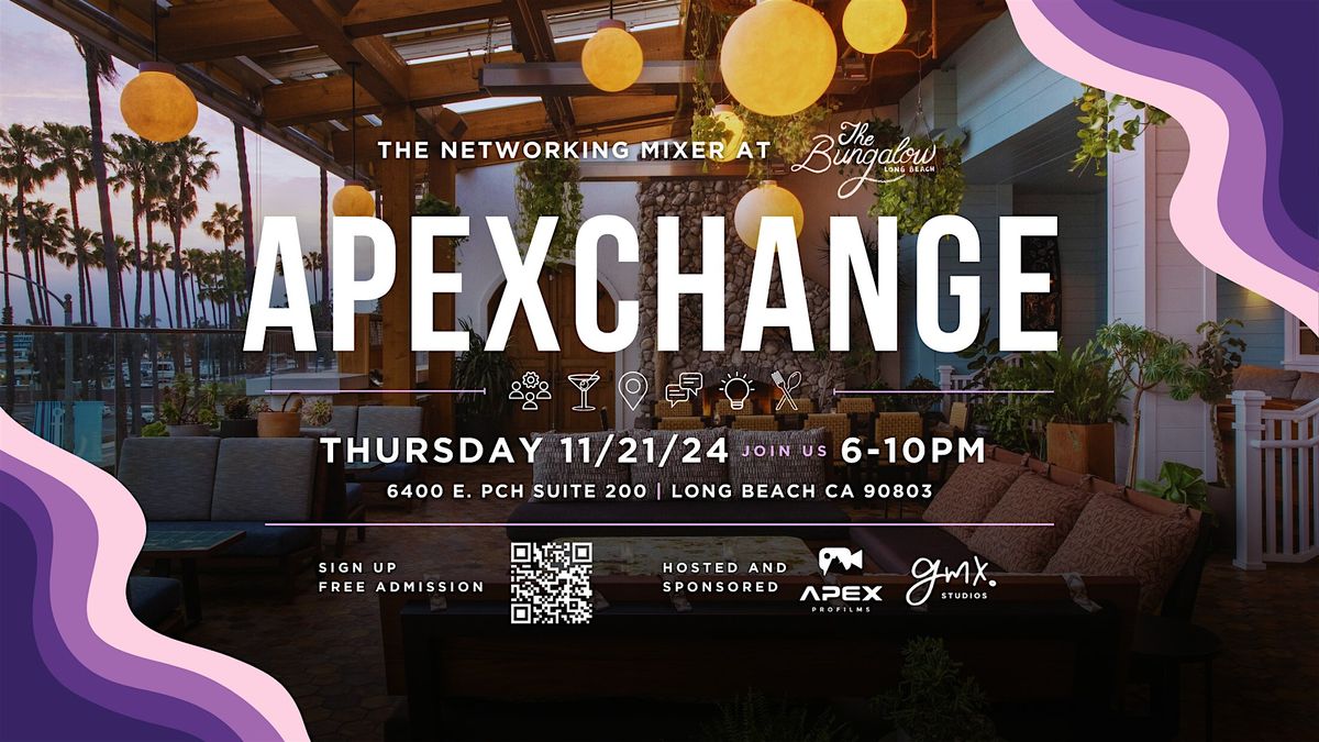 APEXCHANGE Long Beach | The Networking Mixer