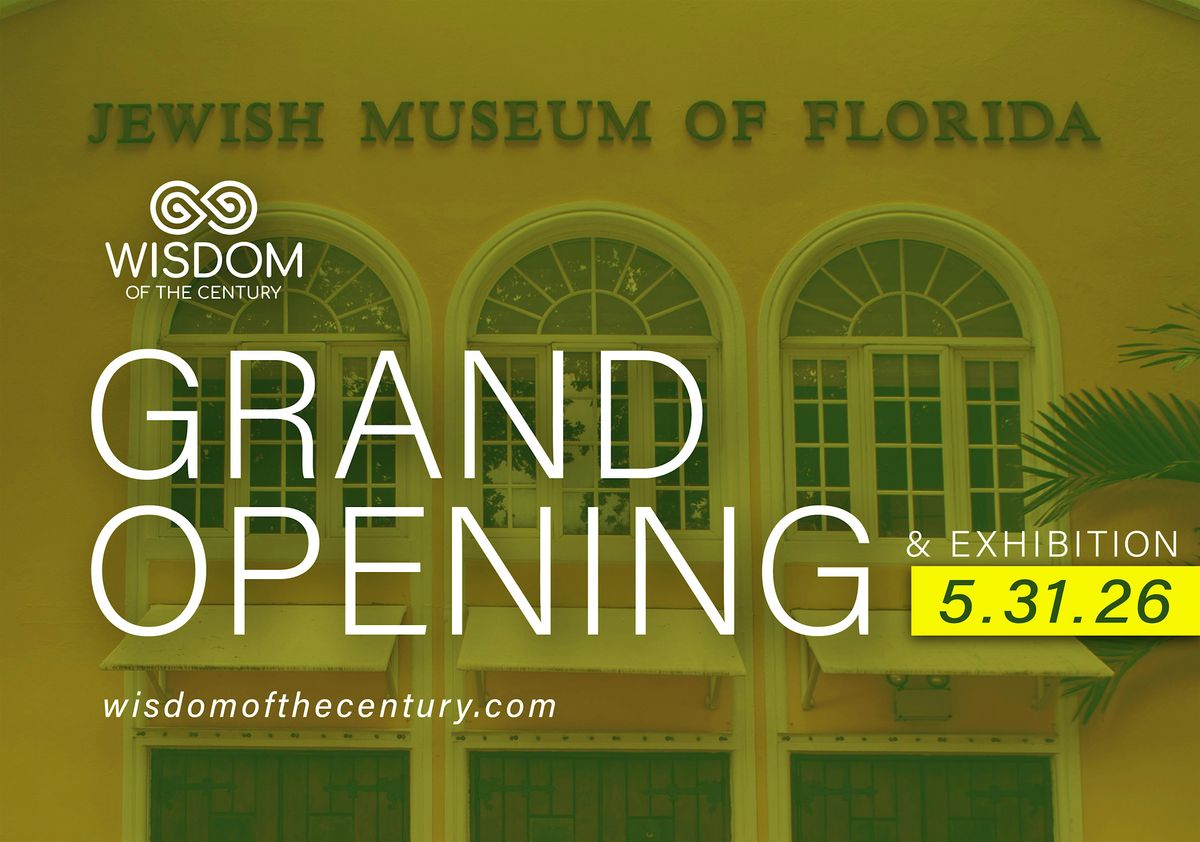 Wisdom of the Century Grand Opening at the Jewish Museum of Florida
