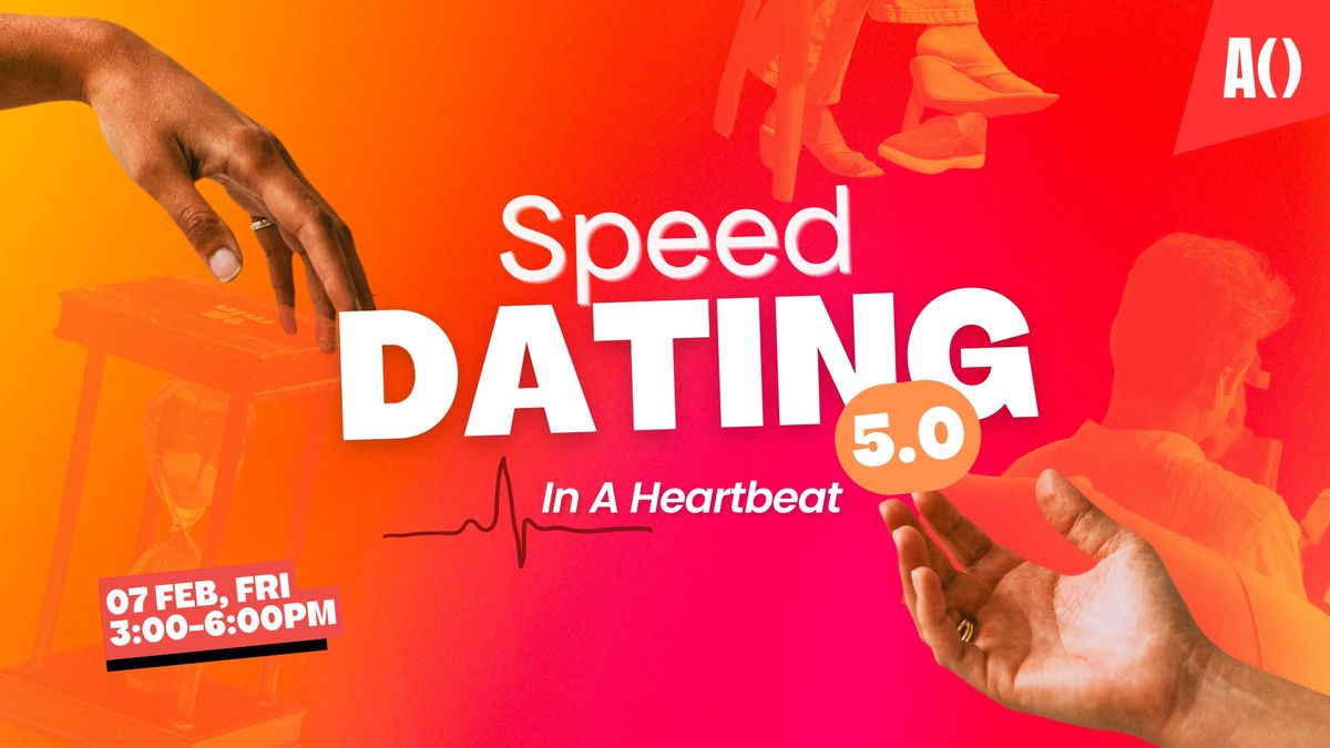 Speed Dating 5.0 - In A Hearbeat