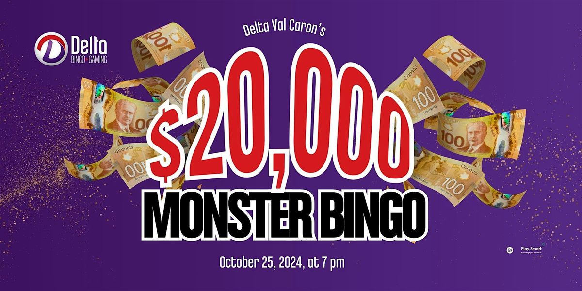 Delta Val Caron: $20,000 Monster Bingo