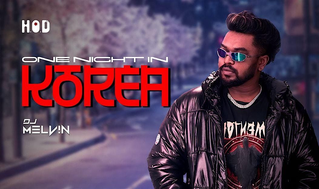 A Night in Korea at H.O.D ft Dj Melvin