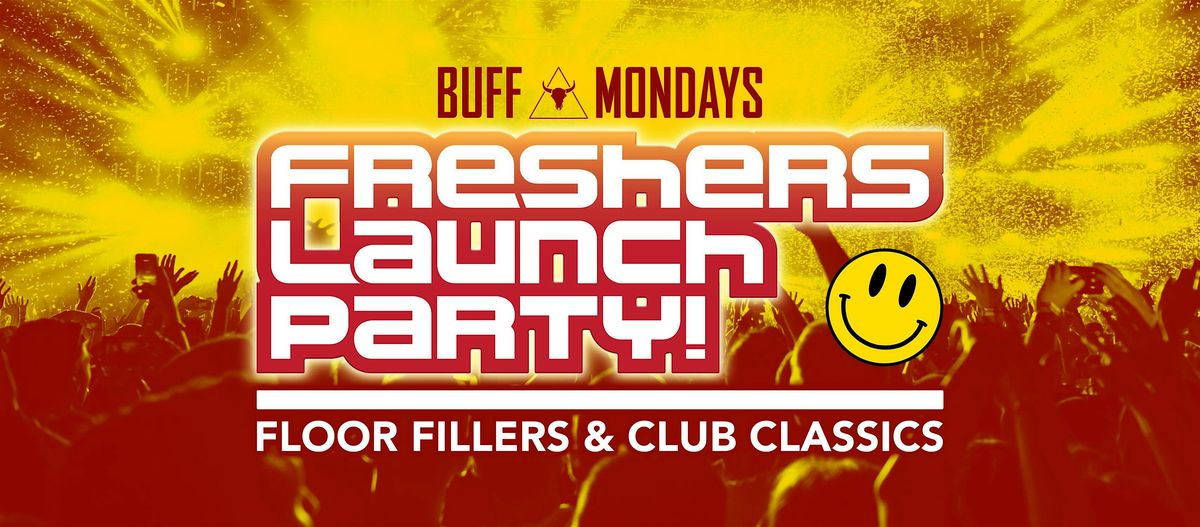 Buff Mondays - Freshers Launch Party!