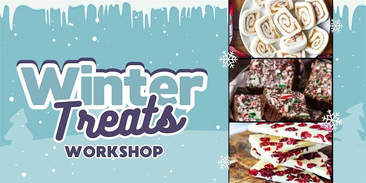 Winter Treats Workshop